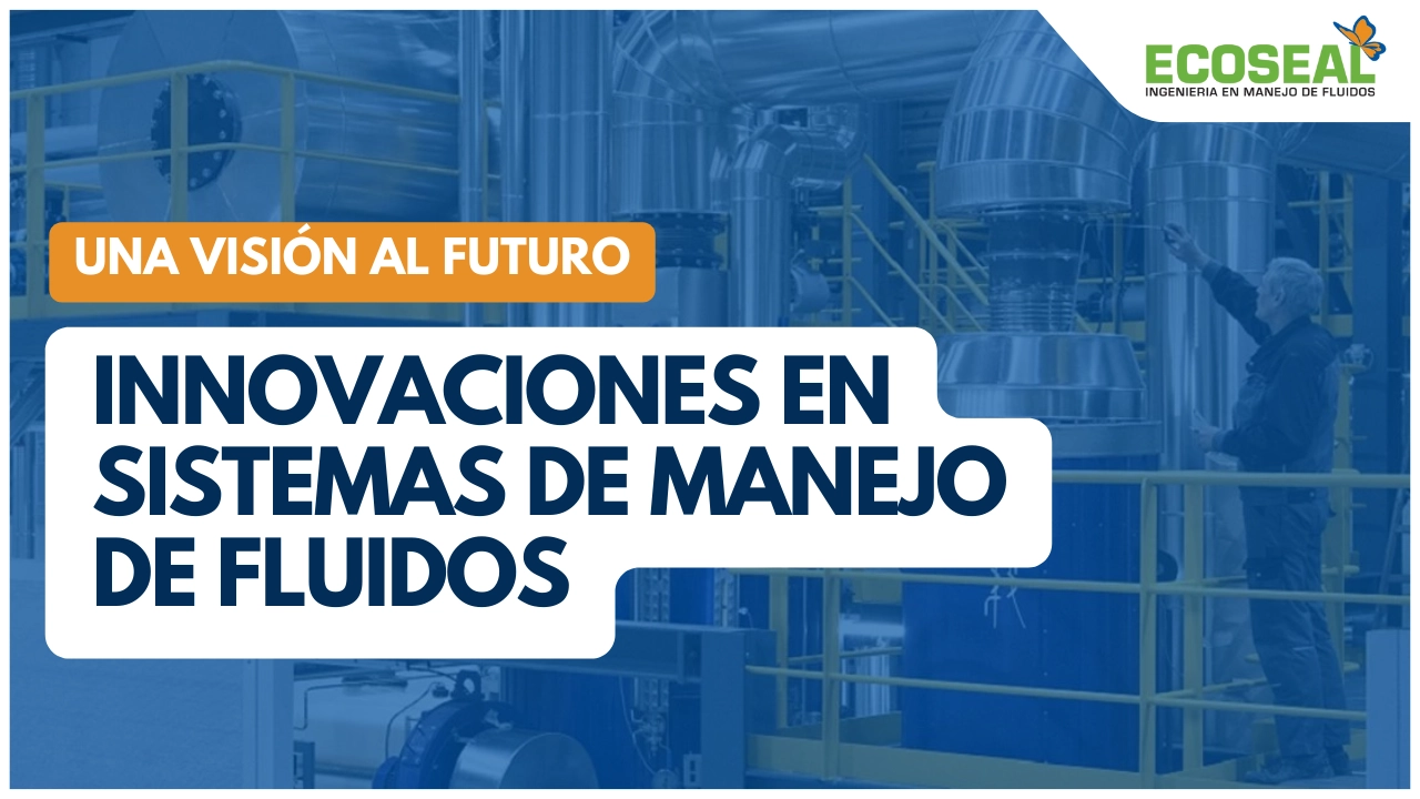 Innovaciones En Sistemas De Manejo De Fluidos Una Visi N Al Futuro